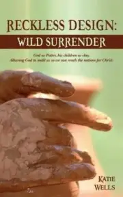 Reckless Design: Wild Surrender by Katie Wells [Paperback]