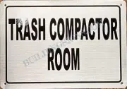 Trash Compactor Room Sign (Silver- Brush Aluminum, 7X10,Rust Free-REF24-1027
