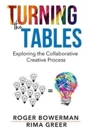 Turning the Tables: Exploring the Collaborative Creative Process by Rima Greer P