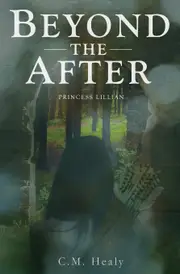 Beyond the After: Princess Lillian - CM Healy