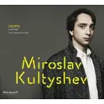 CHOPIN 24 ETUDES / MIROSLAV KULTYSHEV