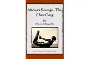 Book 3: Monica's Revenge The Chain Gang By Steven Z Reynolds 2023 / Thrillers Erotic Fiction