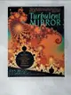 【書寶二手書T1／科學_EBC】Turbulent mirror : an illustrated guide to chaos theory and the science of wholeness_John Briggs and F. David Peat ; illustrations by Cindy Tavernise