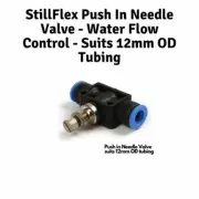 Push In Needle Valve - Water Flow Controller - Suits 12mm OD Tubing - Turbo 500