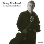 AUDIO QUEST DOUG MACLEOD - YOU CAN'T TAKE MY BLUES CD 道格麥克勞德