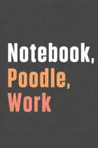 在飛比找博客來優惠-Notebook, Poodle, Work: For Po