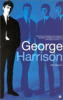 George Harrison by Alan Clayson (2003, Paperback) - 2001 issue NEVER read!!