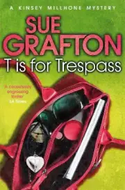 T is for Trespass (Kinsey Millhone Alphabet series) by Grafton, Sue