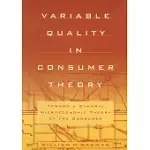 VARIABLE QUALITY IN CONSUMER THEORY: TOWARDS A DYNAMIC MICROECONOMIC THEORY OF THE CONSUMER: TOWARDS A DYNAMIC MICROECONOMIC THEORY OF THE CONSUMER