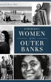 Remarkable Women of the Outer Banks by Hannah Bunn West Hardcover Book
