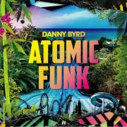 BYRD, Danny - Atomic Funk - Vinyl (gatefold 2xLP + CD)