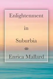 Enlightenment in Suburbia -Enrica Mallard Health & Wellbeing Book