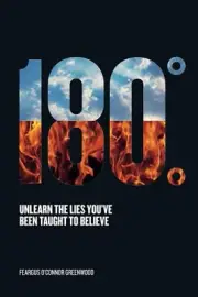180 Degrees: Unlearn the Lies You've Been Taught to Believe Paperback Book New