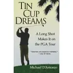 TIN CUP DREAMS: A LONG SHOT MAKES IT ON THE PGA TOUR