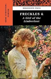Freckles & A Girl of the Limberlost: The American Classic 2-Book Collection