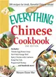 The Everything Chinese Cookbook ─ Includes Tomato Egg Flower Soup, Stir-fried Orange Beef, Spicy Chicken With Cashews, Kung Pao Tofu, Pepper-salt Shrimp, and Hundreds More!