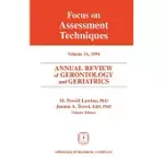ANNUAL REVIEW OF GERONTOLOGY AND GERIATRICS: FOCUS ON ASSESSMENT TECHNIQUES