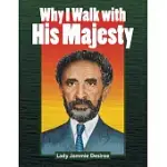 WHY I WALK WITH HIS MAJESTY