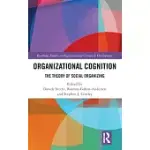 ORGANIZATIONAL COGNITION: THE THEORY OF SOCIAL ORGANIZING
