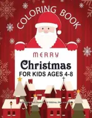 Christmas Coloring Book For Kids Ages 4-8: 32 Coloring Book Pages For All Childr