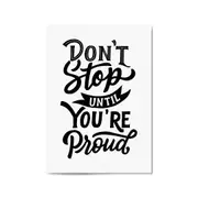 "Don't Stop Until You're Proud" Quote Wall Art