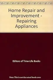Home Repair and Improvement - Repairing Appliances
