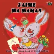 J'aime Ma Maman: I Love My Mom (French Edition) by Shelley Admont (French) Paper