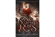 Six Scorched Roses