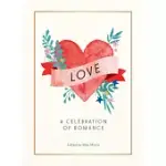 LOVE: A CELEBRATION OF ROMANCE