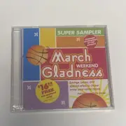 March Gladness - Weekend Super Sampler (2004 CD) Various Artists NEW SEALED!!
