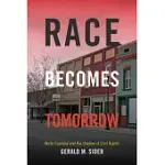 RACE BECOMES TOMORROW: NORTH CAROLINA AND THE SHADOW OF CIVIL RIGHTS