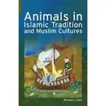 ANIMALS IN ISLAMIC TRADITIONS AND MUSLIM CULTURES