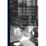 SOCIOLOGICAL STUDIES OF HEALTH AND SICKNESS: A SOURCE BOOK FOR THE HEALTH PROFESSIONS