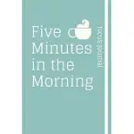 FIVE MINUTES IN THE MORNING A FOCUS JOURNAL: 2020 FIVE MINUTES IN THE MORNING A FOCUS JOURNAL