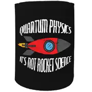 Alcohol Stubby Holder - Quantum Phsyics Rocket Science - Funny Novelty Birthday Gift Joke Beer