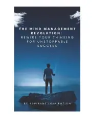 The Mind Management Revolution: Rewire Your Thinking for Unstoppable Success by