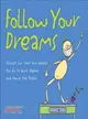 Follow Your Dreams ― Except for That One Where You Go to Work Naked and Dance the Polka