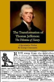 The Transformation of Thomas Jefferson: The Dilemma of Slavery by George Coussou