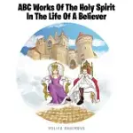 ABC WORKS OF THE HOLY SPIRIT IN THE LIFE OF A BELIEVER