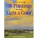 FILL YOUR OIL PAINTINGS WITH LIGHT & COLOR