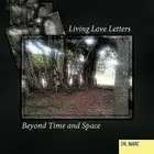 Living Love Letters Beyond Time and Space by Dr Marc -Paperback
