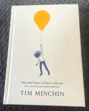 NEW, TIM MINCHIN. YOU DON'T HAVE TO HAVE A DREAM. INCREMENTALLY AMBITIOUS 2024