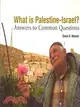 What Is Palestine-Israel?: Answers to Common Questions: Commissioned by Mennonite Central Committee