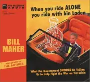 WHEN YOU RIDE ALONE- YOU RIDE WITH BIN LADEN; BILL MAHER NEW SEALED CD AUDIOBOOK