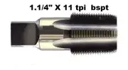 BSPT Tapered Pipe thread Tap 1.1/4" 11TP Starter ONLY