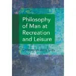 PHILOSOPHY OF MAN AT RECREATION AND LEISURE