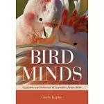 BIRD MINDS: COGNITION AND BEHAVIOUR OF AUSTRALIAN NATIVE BIRDS