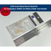 1/48 Scale Metal Barrel Shell Kit for HobbyBoss 84805 US M4A3 (76)W Tank Model