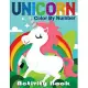 Unicorn Color By Number Activity Book: Coloring Books For Girls and Boys Activity Learning Work Ages 2-4, 4-8(Color Me Magical Coloring Books)