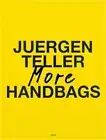 Juergen Teller: More Handbags (Paperback or Softback)